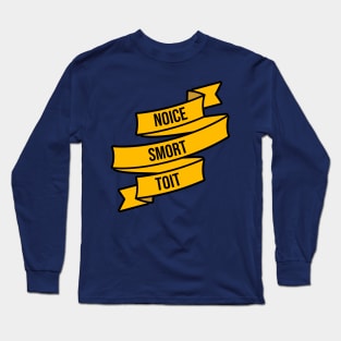 Noice, Smort, Toit Long Sleeve T-Shirt